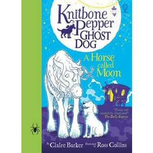 Knitbone Pepper Ghost Dog and a Horse Called Moon imagine