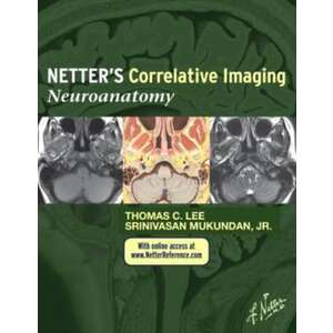 Netter's Correlative Imaging: Neuroanatomy imagine