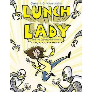 Lunch Lady and the Cyborg Substitute imagine
