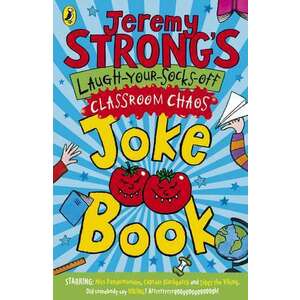 Jeremy Strong's Laugh-Your-Socks-Off Classroom Chaos Joke Book imagine