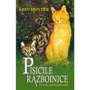 Pisicile Razboinice Vol.5: O cale primejdioasa - Erin Hunter imagine