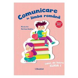 Comunicare in limba romana - Clasa 1 - Caiet de lucru - Mirela Ilie, Marilena Nedelcu imagine