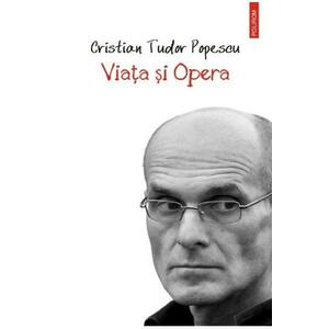 Viata si Opera - Cristian Tudor Popescu imagine