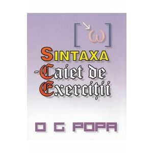 Sintaxa - Caiet de exercitii - O.G. Popa imagine