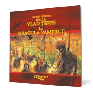 De la Vlad Tepes la Dracula Vampirul (audiobook) imagine