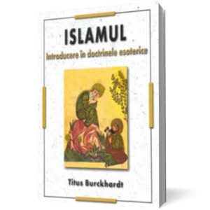 Islamul. Introducere in doctrinele esoterice imagine