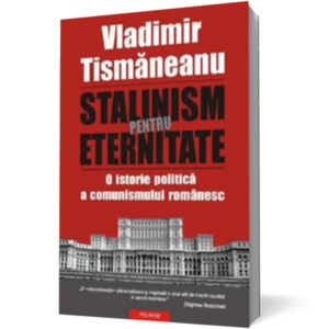 Stalinism pentru eternitate imagine