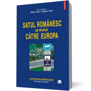Satul romanesc pe drumul catre Europa (contine DVD) imagine