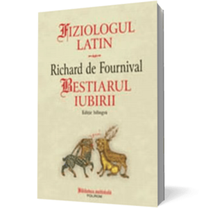 Fiziologul latin/ Bestiarul iubirii (ed.bilingva) imagine