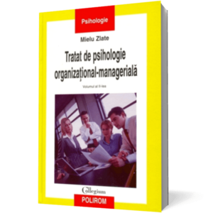 Tratat de psihologie organizational-manageriala (Vol. II) imagine