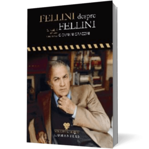 Fellini despre Fellini. Convorbiri despre cinema cu Giovanni Grazzini imagine