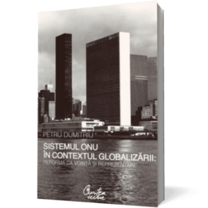 Sistemul ONU in contextul globalizarii: reforma ca vointa si reprezentare imagine