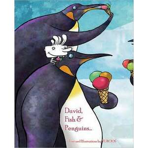 David, Fish & Penguins... imagine