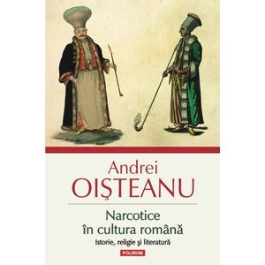 Narcotice în cultura română. Istorie, religie şi literatură imagine