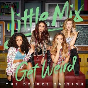 Get Weird Deluxe Edition | Little Mix imagine