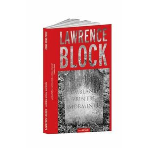Umbland printre morminte | Lawrence Block imagine