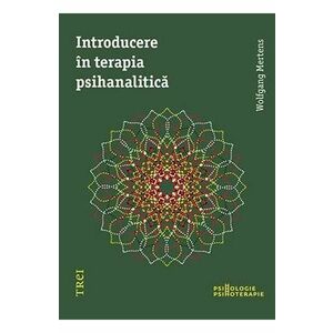 Introducere in terapia psihanalitica - Wolfgang Mertens imagine