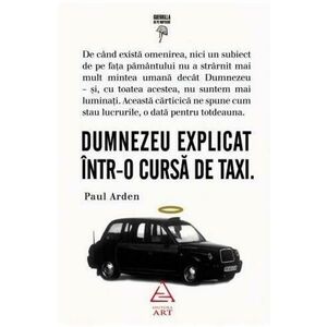 Dumnezeu explicat intr-o cursa de taxi | Paul Arden imagine