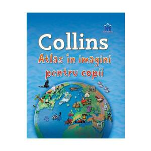 Collins - Atlas in imagini pentru copii imagine