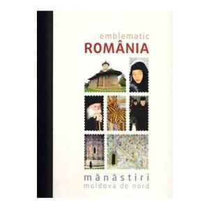 Emblematic Romania. Manastiri: Moldova de nord imagine