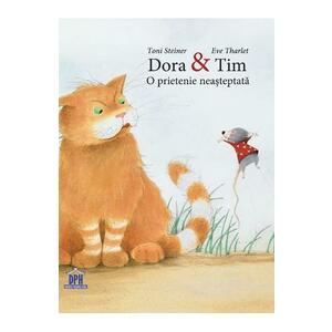 Dora si Tim, o prietenie neasteptata - Toni Steiner, Eve Tharlet imagine