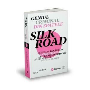 Geniul criminal din spatele Silk Road - Nick Bilton imagine