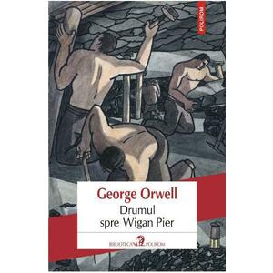 Drumul spre Wigan Pier | George Orwell imagine