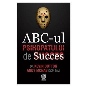 ABC-ul psihopatului de succes - Kevin Dutton imagine