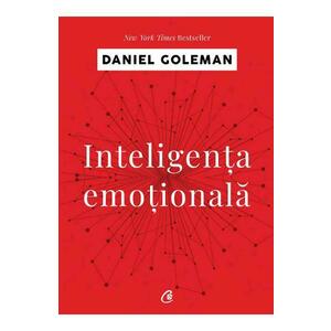 Inteligenta emotionala - Daniel Goleman imagine