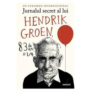 Jurnalul secret al lui Hendrik Groen, 83 de ani si 1/4 - Hendrik Groen imagine