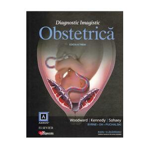 Diagnostic Imagistic Obstetrica Ed.3 - Woodward, Kennedy, Sohaey, Radu Vladareanu imagine