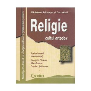 Religie. Cultul Ortodox - Clasa 10 - Manual - Adrian Lemeni, Georgian Paunoiu, Silviu Tudose imagine