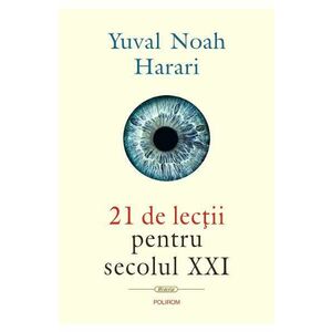 21 de lectii pentru secolul XXI - Yuval Noah Harari imagine