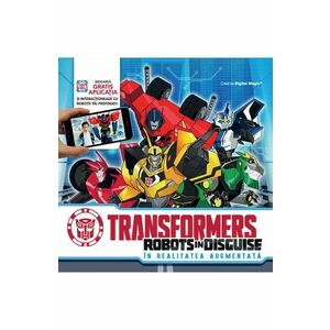Transformers: Robots in disguise. In realitatea augumentata imagine