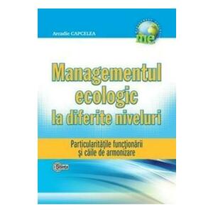 Managementul eEcologic la diferite niveluri - Arcadie Capcelea imagine