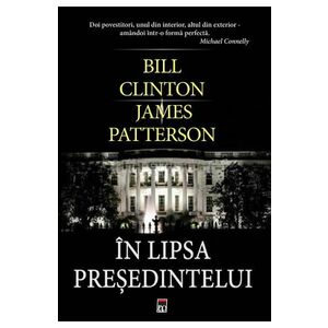 In lipsa presedintelui | Bill Clinton, James Patterson imagine