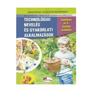 Educatie tehnologica si aplicatii practice - Clasa 5 - Manual (Lb. Maghiara) - Marinela Mocanu, Magda Dache imagine