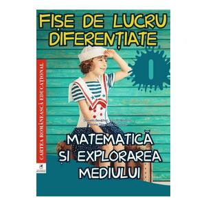 Matematica si explorarea mediului - Clasa 1 - Fise de lucru diferentiate - Daniela Berechet imagine
