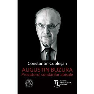 Augustin Buzura. Prozatorul sondarilor abisale - Constantin Cublesan imagine