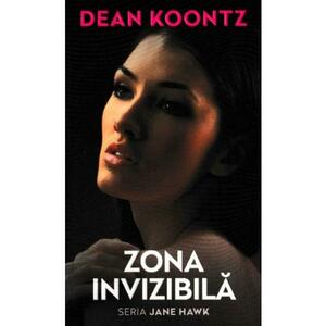 Zona invizibila - Dean Koontz imagine
