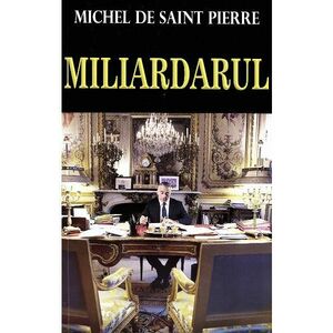 Miliardarul - Michel de Saint Pierre imagine