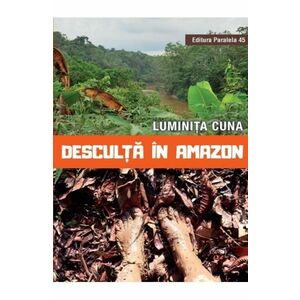 Desculta in Amazon - Luminita Cuna imagine