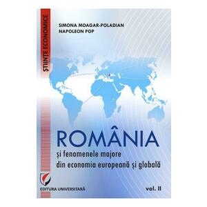 Romania si fenomenele majore din economia europeana si globala vol.2 - Simona Moagar-Poladian, Napoleon Pop imagine