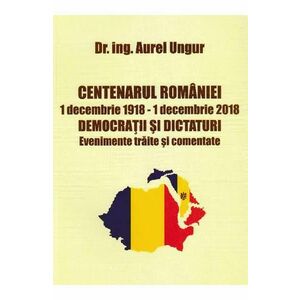 Centenarul Romaniei - Aurel Ungur imagine