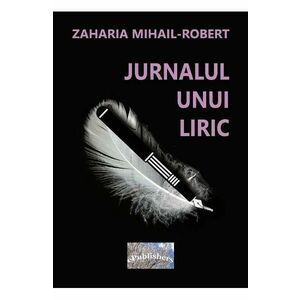 Jurnalul unui liric - Zaharia Mihail-Robert imagine