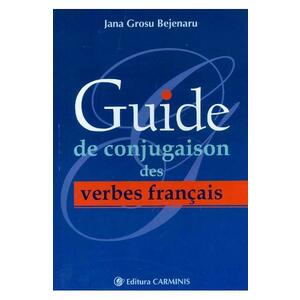 Guide de conjugaison des verbes francais - Jana Grosu Bejenaru imagine