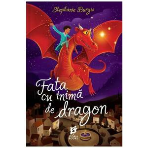 Fata cu inima de dragon | Stephanie Burgis imagine