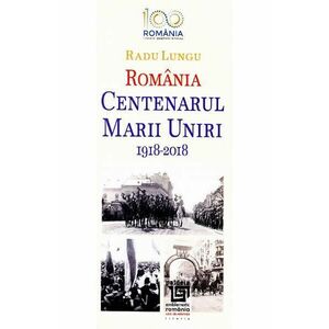 Romania - Centenarul Marii Uniri 1918-2018 - Radu Lungu imagine