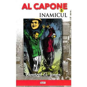 Al Capone vol.5: Inamicul - Dentzel G. Jones imagine