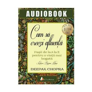 Audiobok - Cum sa creezi afluenta - Deepak Chopra imagine